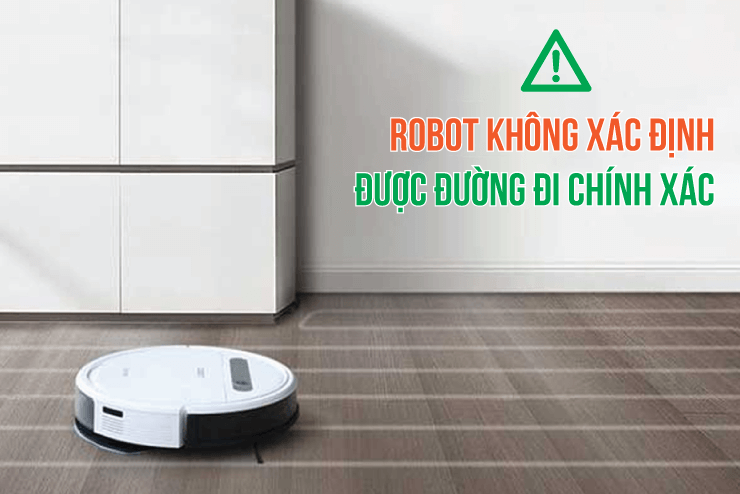 Lỗi robot hút bụi chạy lung tung di chuyển không đúng hướng, va đập vào đồ đạc