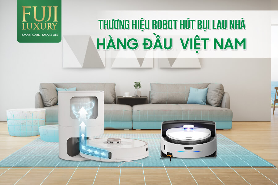 Fuji Luxury chuyên cung cấp các sản phẩm robot hút bụi lau nhà chính hãng hàng đầu tại Việt Nam