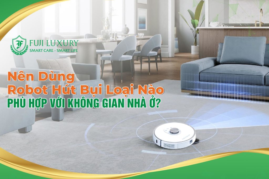 Nên Dùng Robot Hút Bụi Lau Nhà Loại Nào