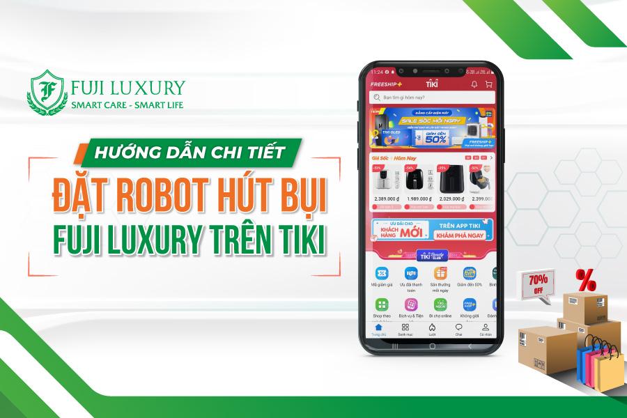 Hướng dẫn đặt Robot hút bụi Fuji Luxury trên Tiki