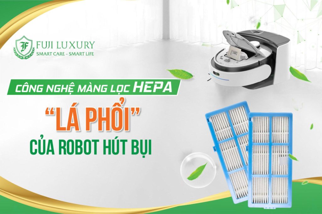 Công Nghệ Màng Lọc Hepa - “Lá Phổi” Của Robot Hút Bụi