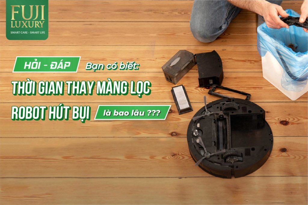 Thời gian Thay Màng Lọc Hepa Robot hút bụi là Bao Lâu?