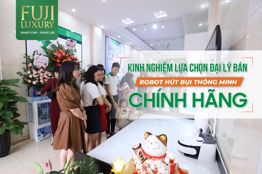 Kinh nghiệm lựa chọn đại lý bán robot hút bụi thông minh