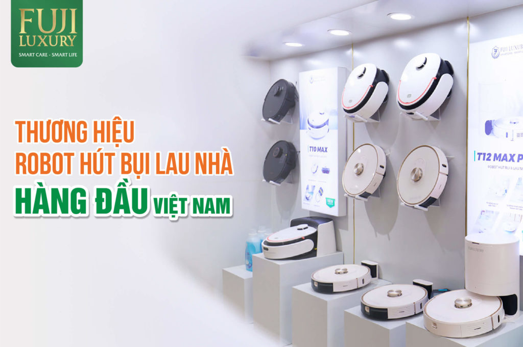 Fuji Luxury là nhà sản xuất và phân phối chính hãng các thiết bị robot hút bụi lau nhà thông minh số 1 Việt Nam