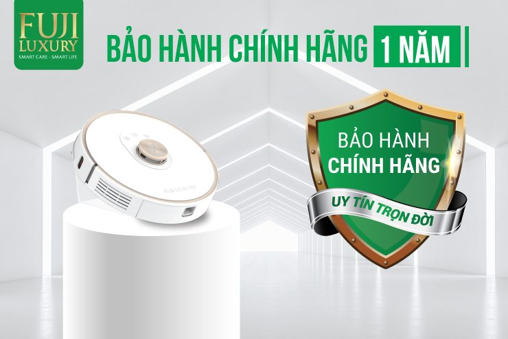 Fuji Luxury bảo hành chính hãng các sản phẩm robot hút bụi liên tục 1 năm